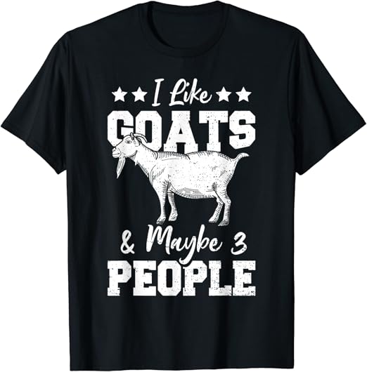 Goat I Like Goats & Maybe 3 People Animal Sayings TShirt Amazon.co.uk Fashion Goat I Like Goats & Maybe 3 People Animal Sayings TShirt Amazon.co.uk Fashion